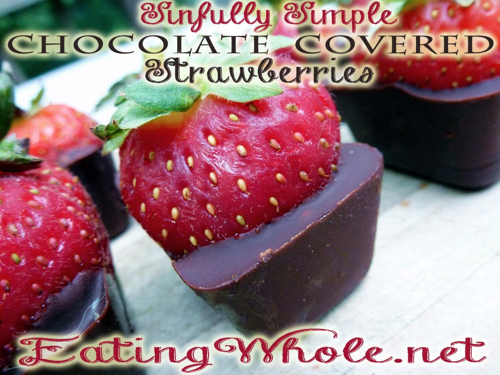 Sinfully Simple Chocolate Covered Strawberries