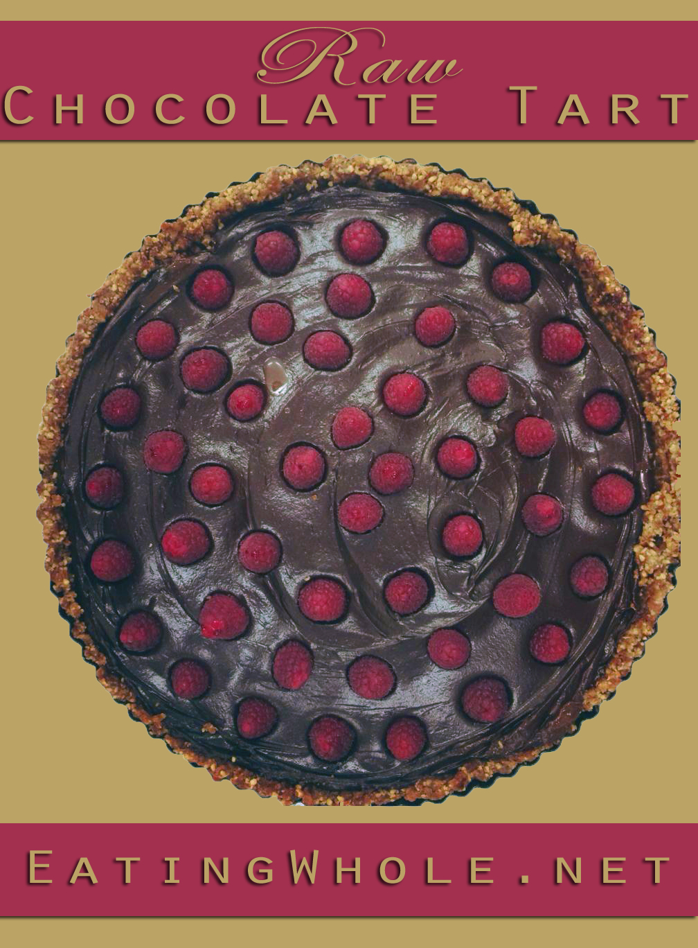 Rich and Creamy Rawesome! Chocolate Mousse Raspberry&nbsp;Tart