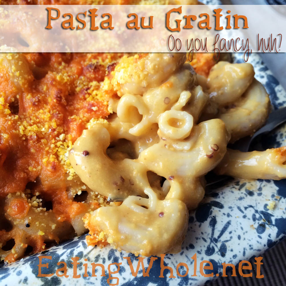Pasta au Gratin: Oo you fancy,&nbsp;huh?