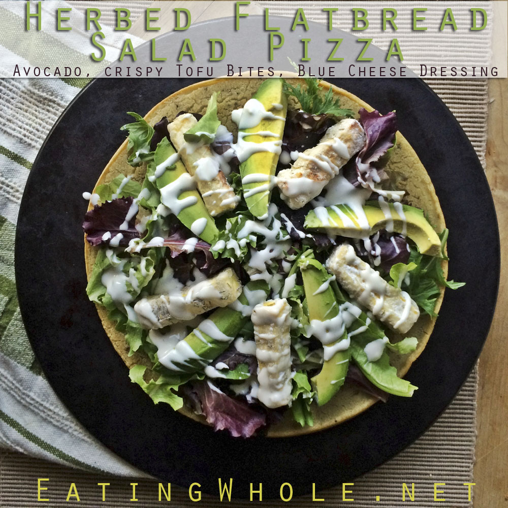 Herbed Flat Bread Pizza with Baby Greens, Avocado, Crispy Baked Tofu Bites, Drizzled in my Veganized Blue Cheese&nbsp;Dressing