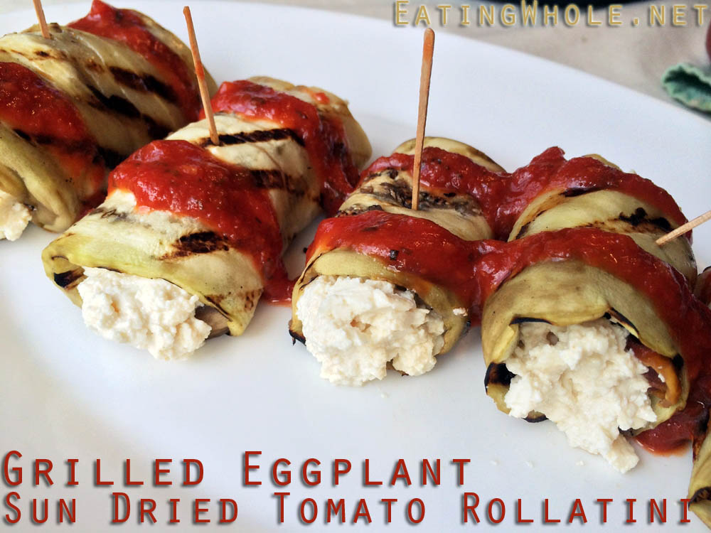 Grilled Eggplant Sun Dried Tomato&nbsp;Rollatini