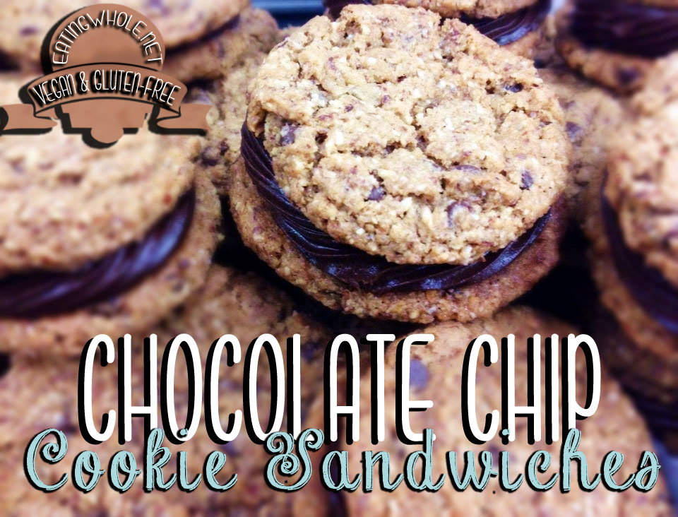 Chocolate Chip Cookie Sandwiches with Chocolate&nbsp;Ganache